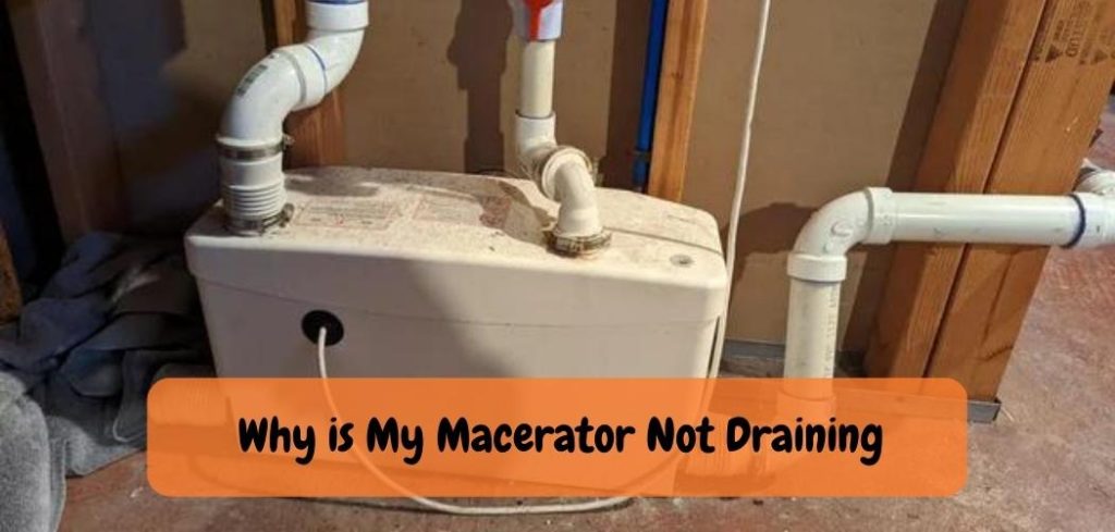Why is My Macerator Not Draining
