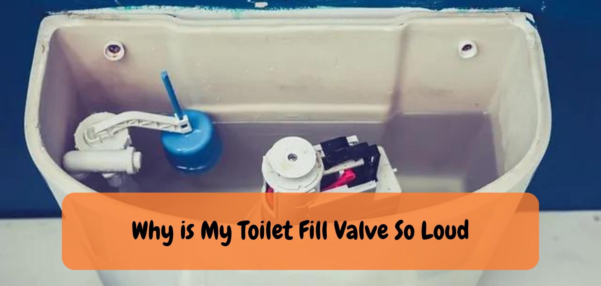 How Do You Fix a Noisy Toilet Fill Valve? Toiletlife Smart Guide!