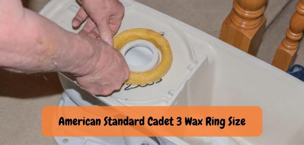 American Standard Cadet 3 Wax Ring Size