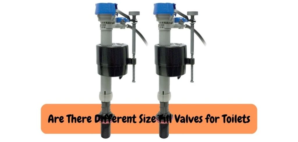 Are There Different Size Fill Valves for Toilets