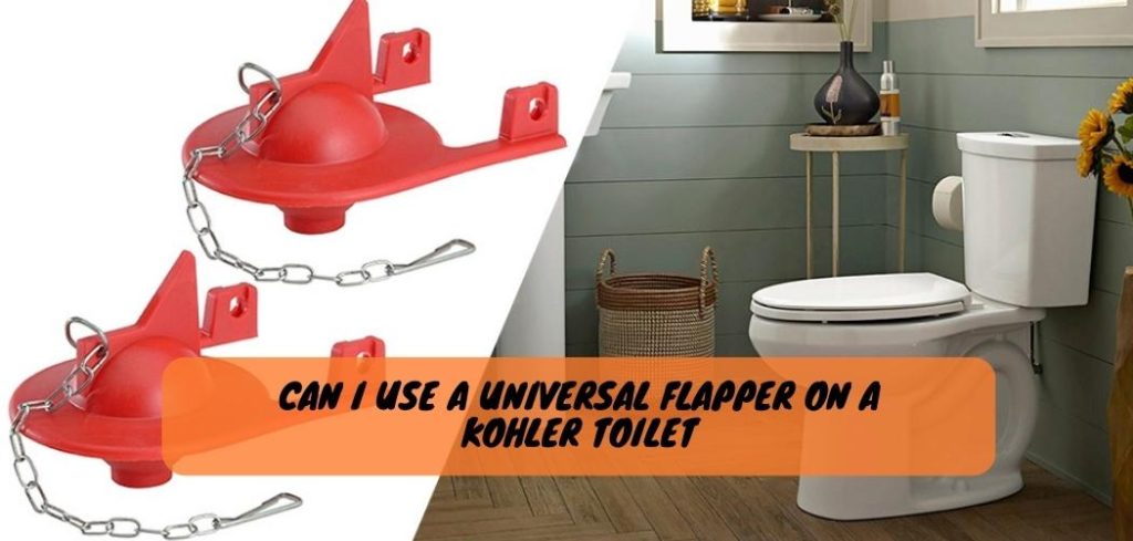 Can I Use a Universal Flapper on a Kohler Toilet 1 1