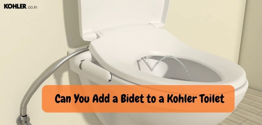Can You Add a Bidet to a Kohler Toilet