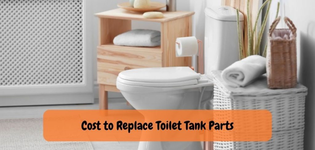 Cost to Replace Toilet Tank Parts