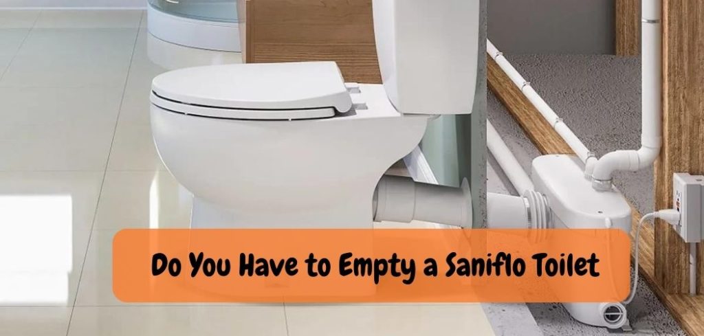 Do You Have to Empty a Saniflo Toilet 1