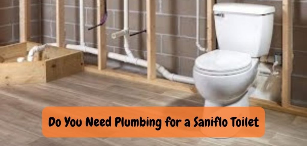 Do You Need Plumbing for a Saniflo Toilet 2