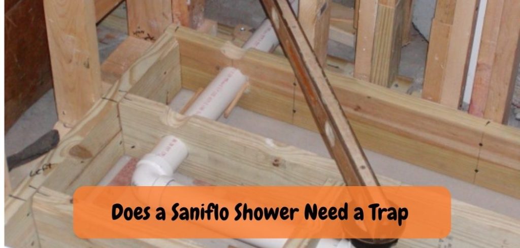 Does a Saniflo Shower Need a Trap