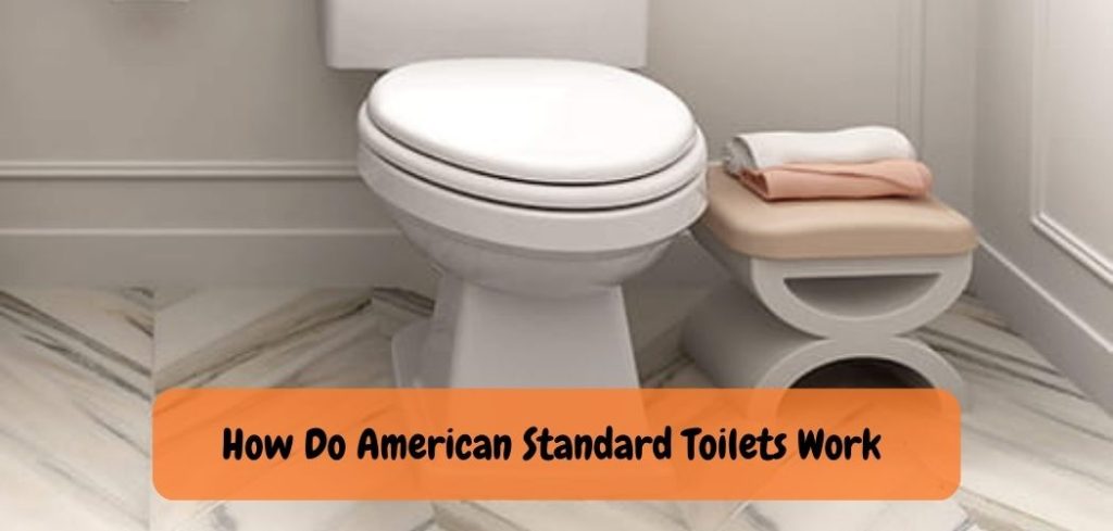 How Do American Standard Toilets Work
