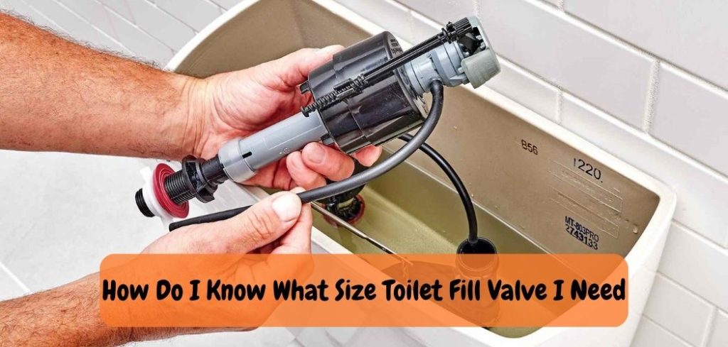 How Do I Know What Size Toilet Fill Valve I Need