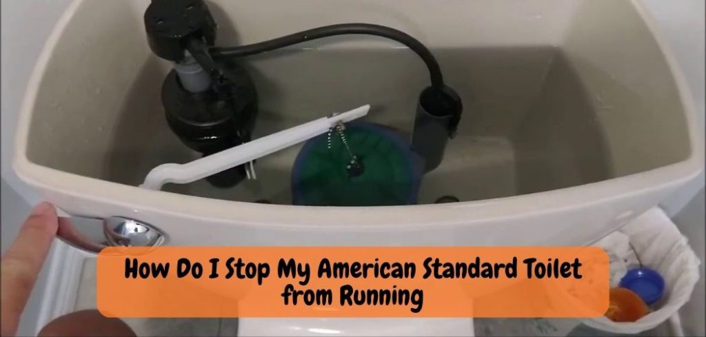 How Do I Stop My American Standard Toilet from Running