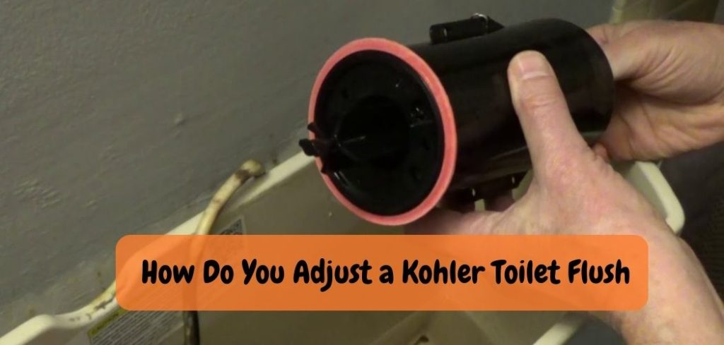How Do You Adjust a Kohler Toilet Flush
