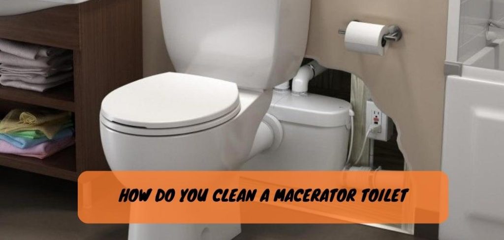 How Do You Clean a Macerator Toilet 1
