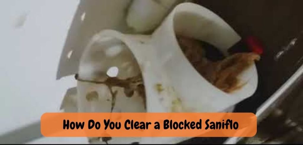 How Do You Clear a Blocked Saniflo