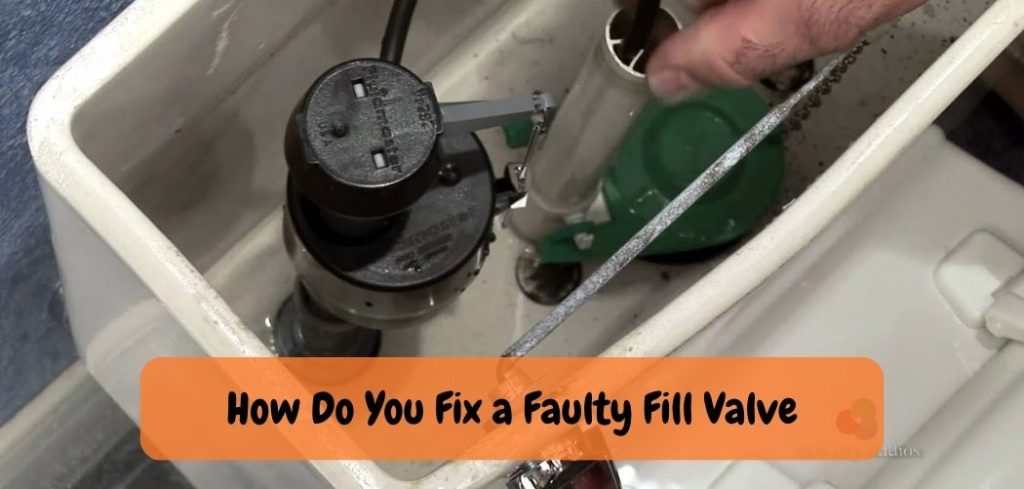 How Do You Fix a Faulty Fill Valve