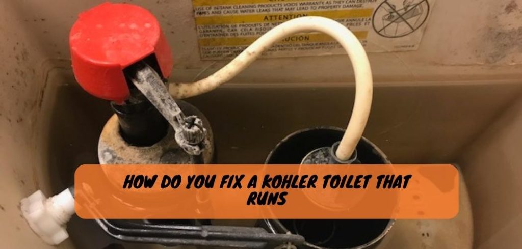 How Do You Fix a Kohler Toilet That Runs