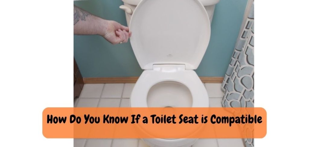 How Do You Know If a Toilet Seat is Compatible