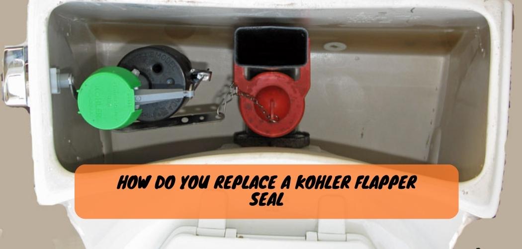 How to Replace Kohler Toilet Flapper? The Easy Guide!