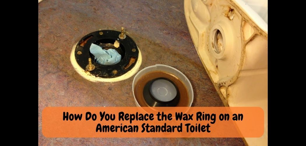 Do American Standard Toilets Come With a Wax Ring? American