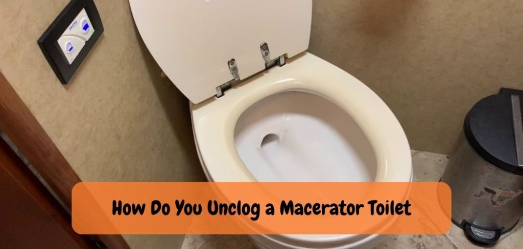 How Do You Unclog a Macerator Toilet