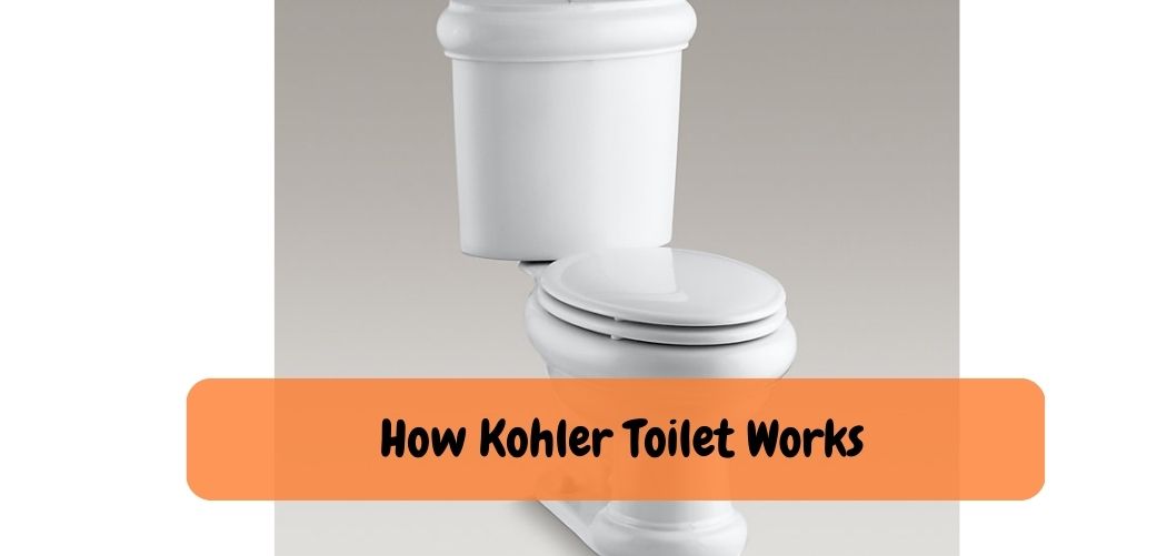 How Kohler Toilet Works