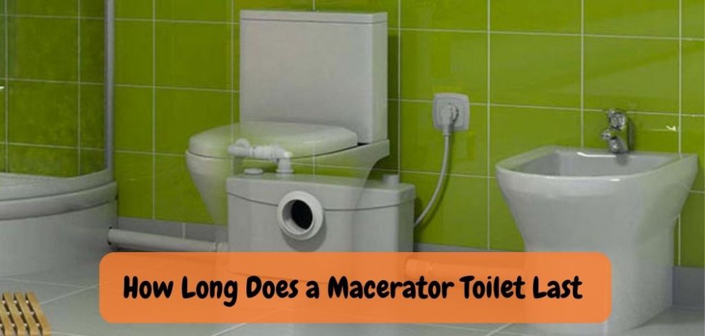 How Long Does a Macerator Toilet Last