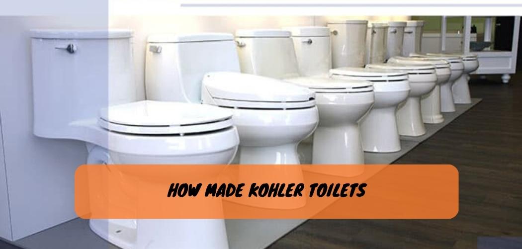 How Made Kohler Toilets