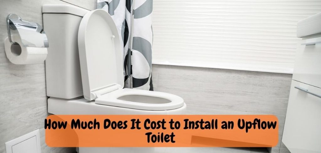 How Much Does It Cost to Install an Upflow Toilet 1
