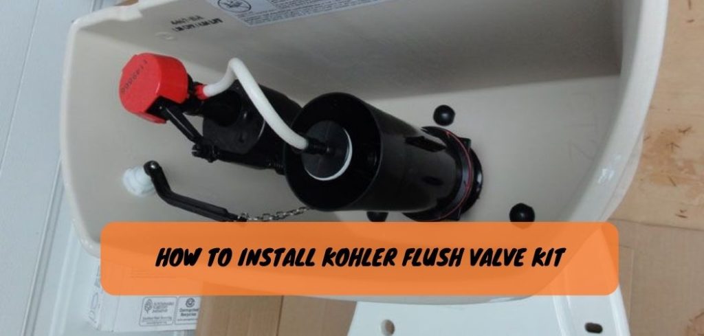 How to Install Kohler Flush Valve Kit