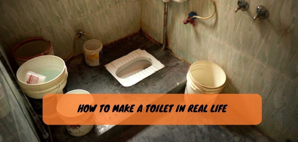 How to Make a Toilet in Real Life