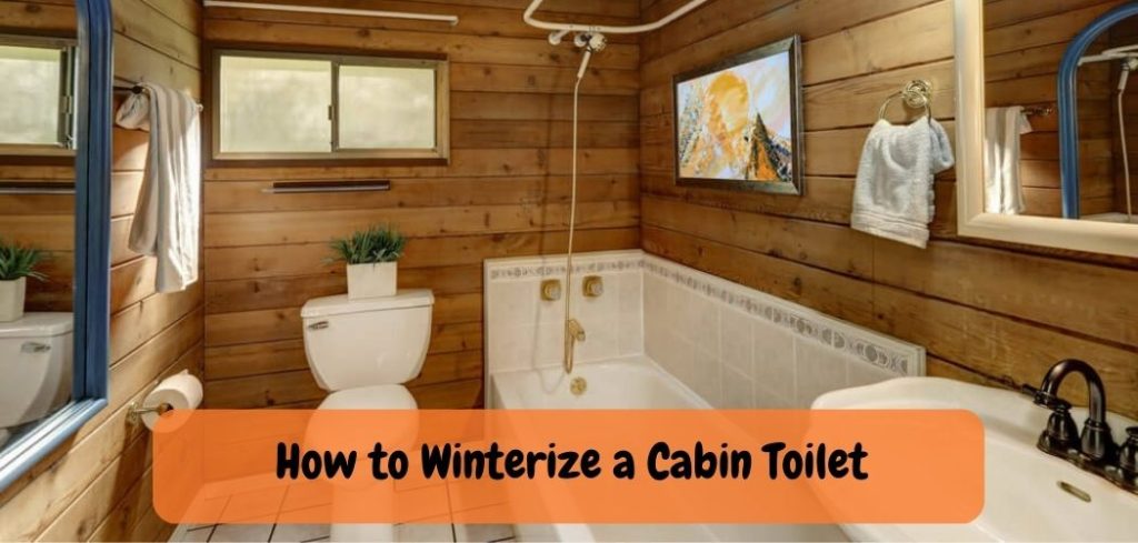 How to Winterize a Cabin Toilet