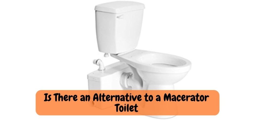 Is There an Alternative to a Macerator Toilet