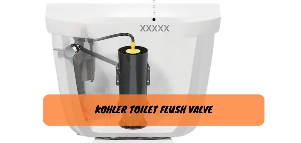 How To Replace Kohler Toilet Flapper The Easy Guide   Kohler Toilet Flush Valve 