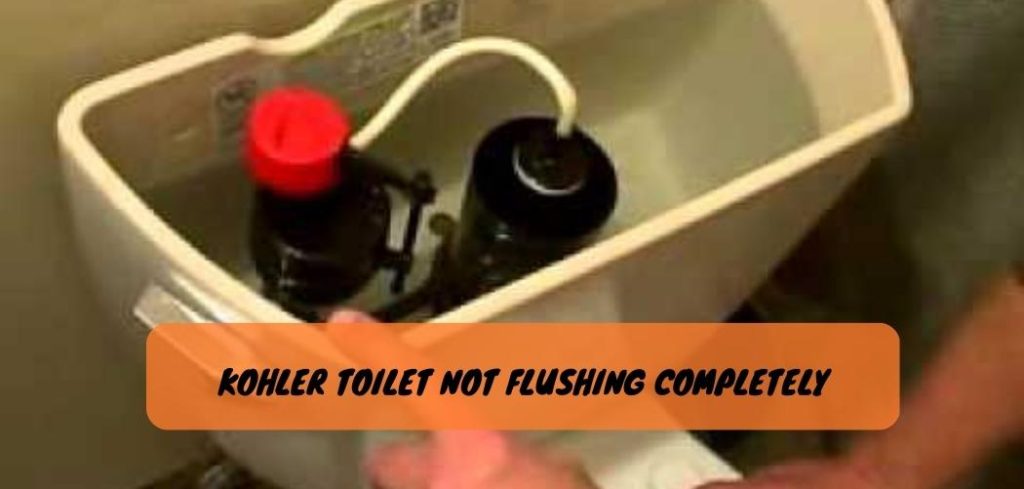 Kohler Toilet Not Flushing Completely