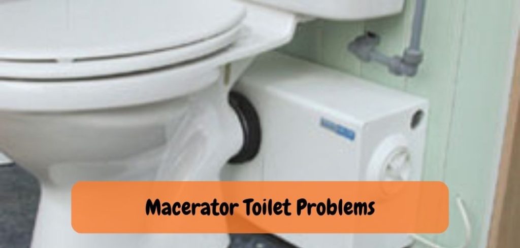 Macerator Toilet Problems