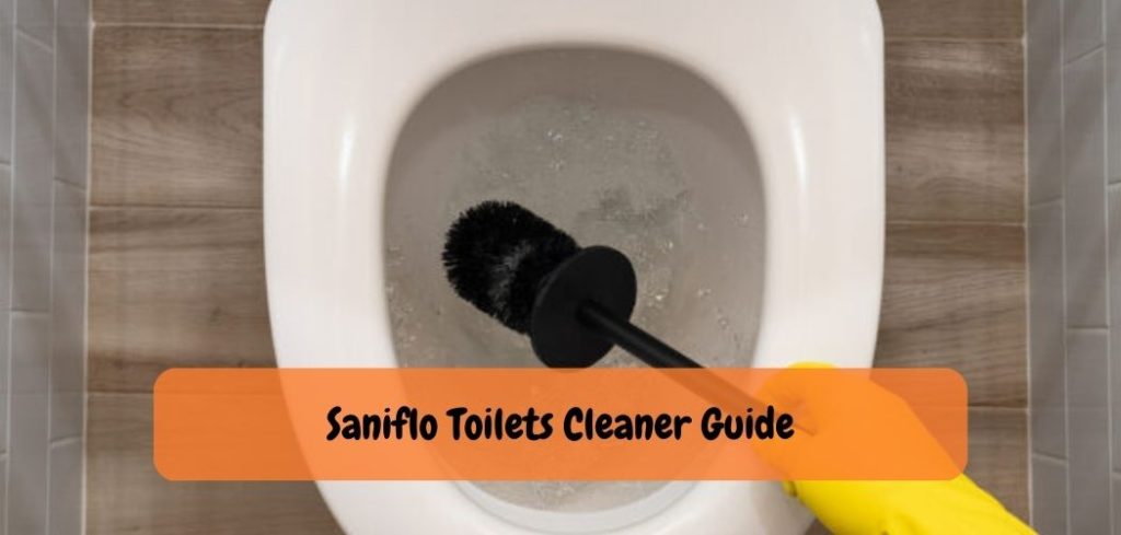 Saniflo Toilets Cleaner Guide