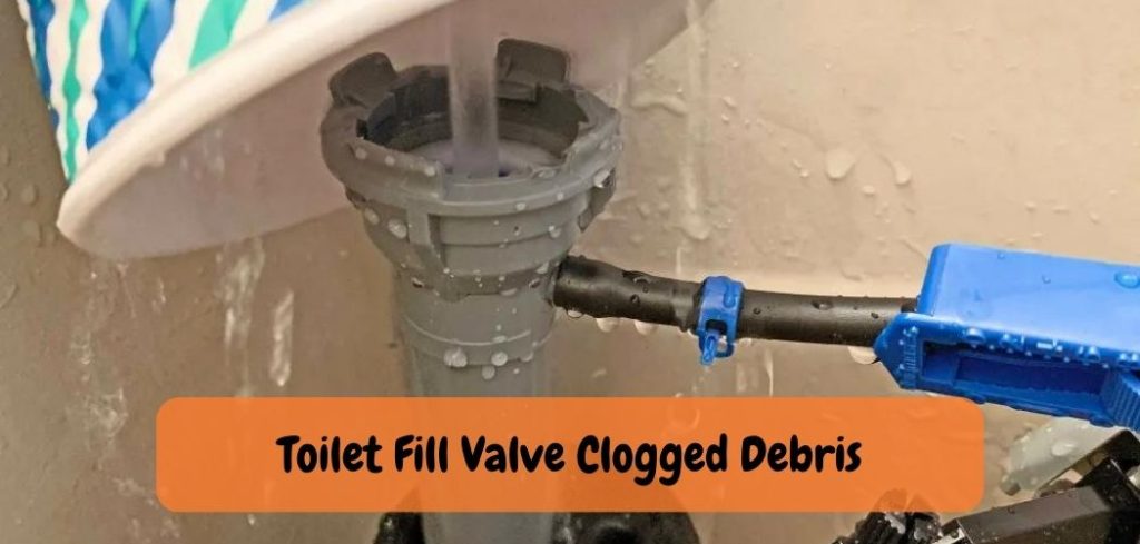 Toilet Fill Valve Clogged Debris
