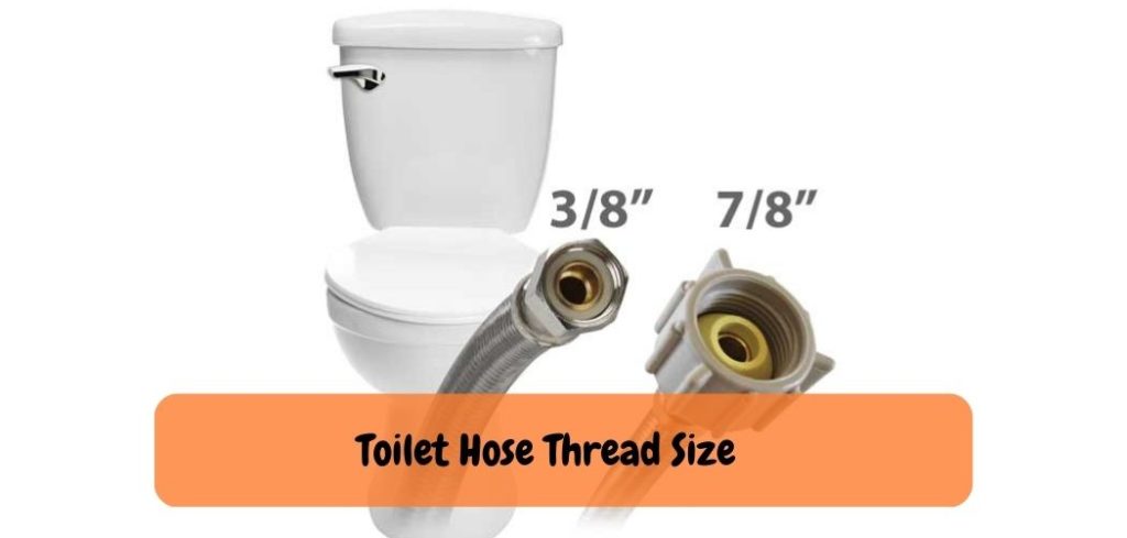 Toilet Hose Thread Size 1