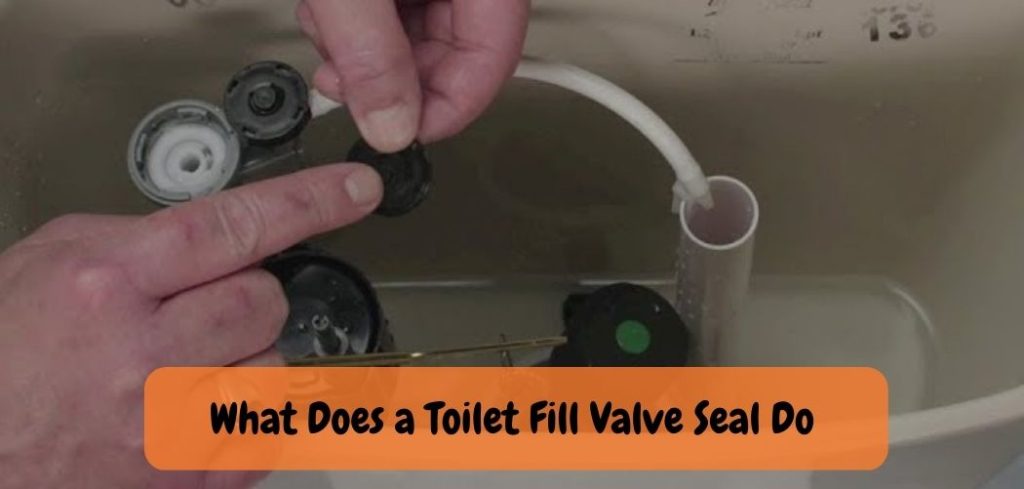 What Does a Toilet Fill Valve Seal Do