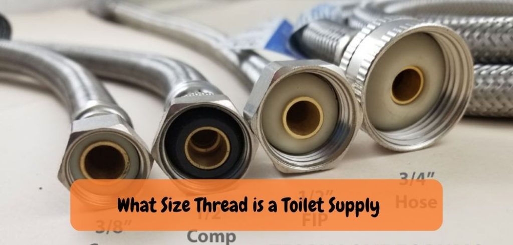 What Size Thread is a Toilet Supply
