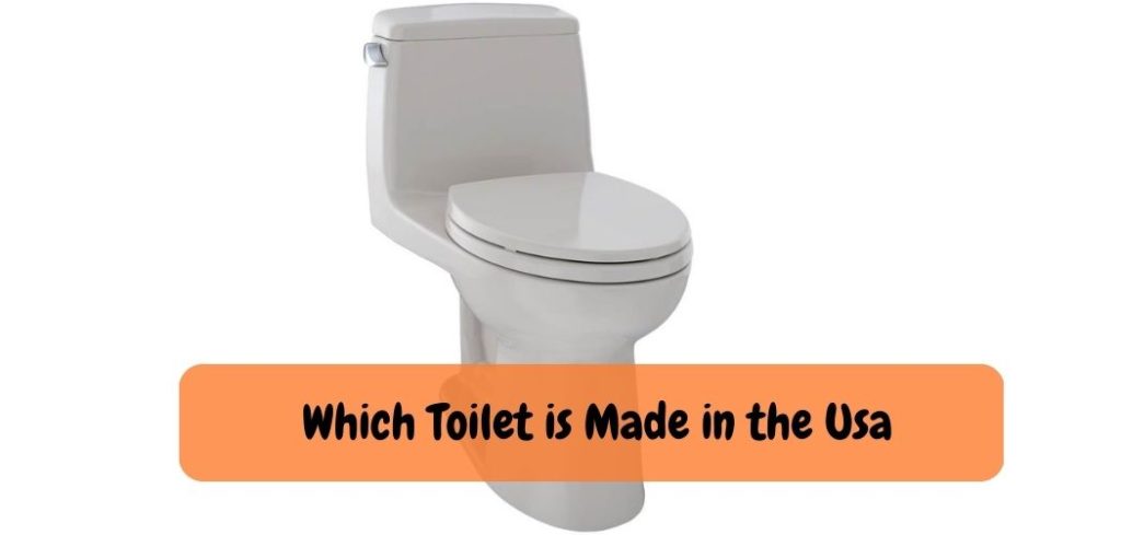 Which Toilet is Made in 