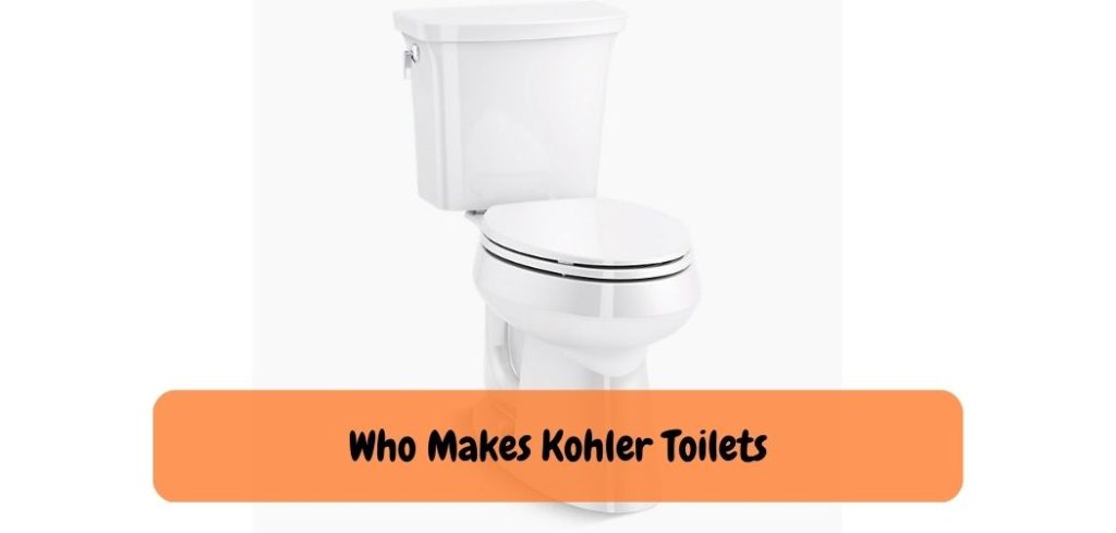 Who Makes Kohler Toilets 1