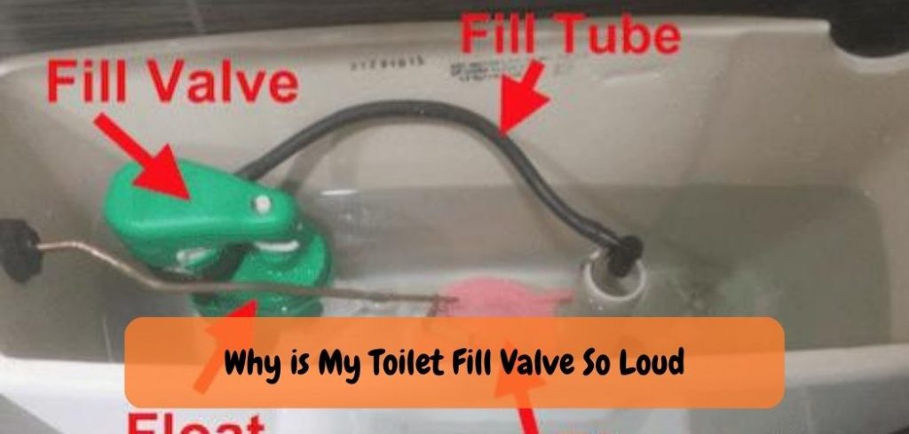Why is My Toilet Fill Valve So Loud