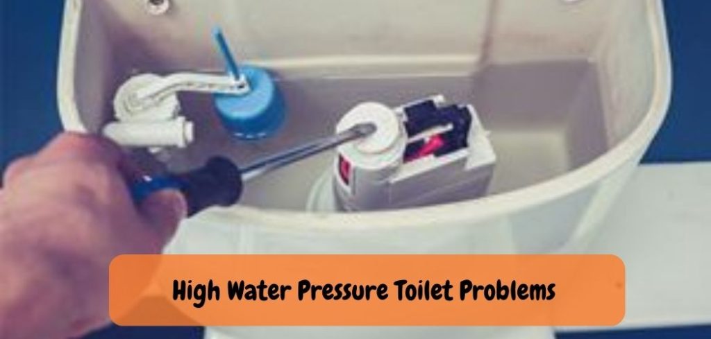 High Water Pressure Toilet Problems