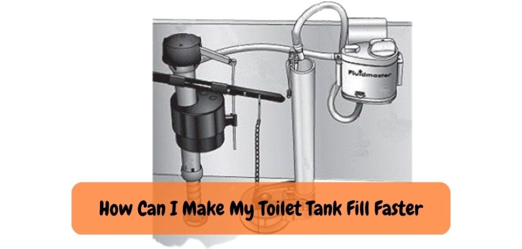 How Can I Make My Toilet Tank Fill Faster