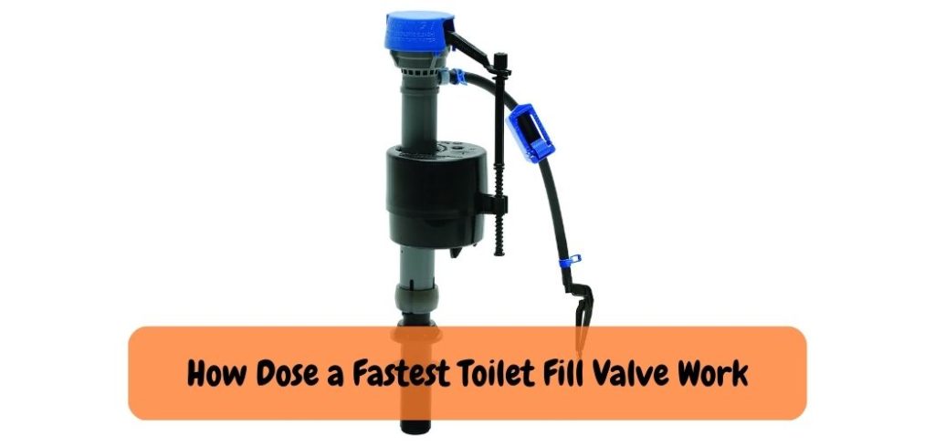 How Dose a Fastest Toilet Fill Valve Work