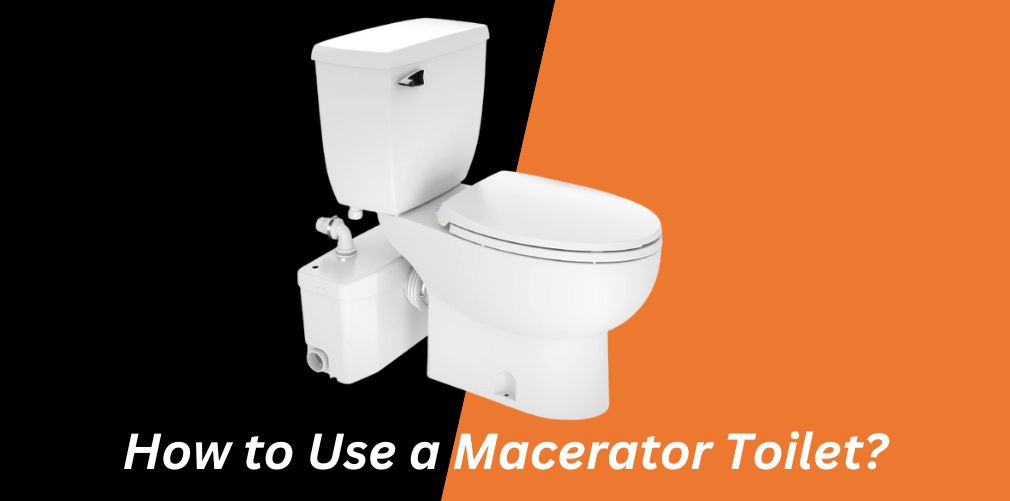 How to Use a Macerator Toilet
