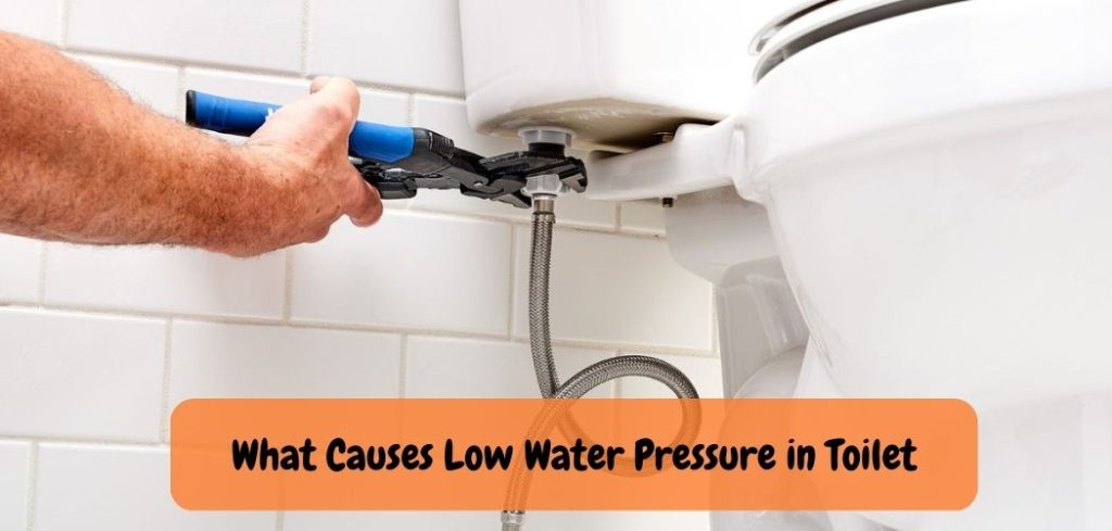 What Causes Low Water Pressure in Toilet
