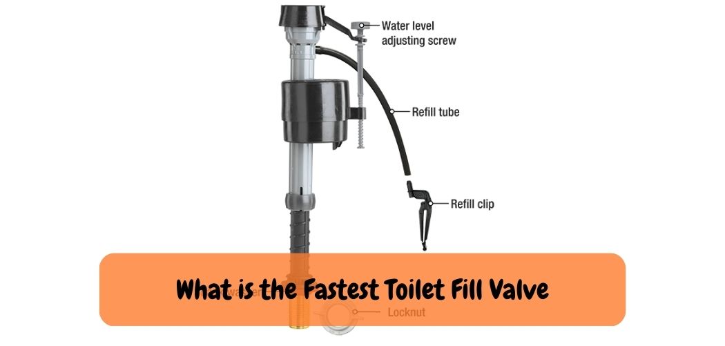 What is the Fastest Toilet Fill Valve