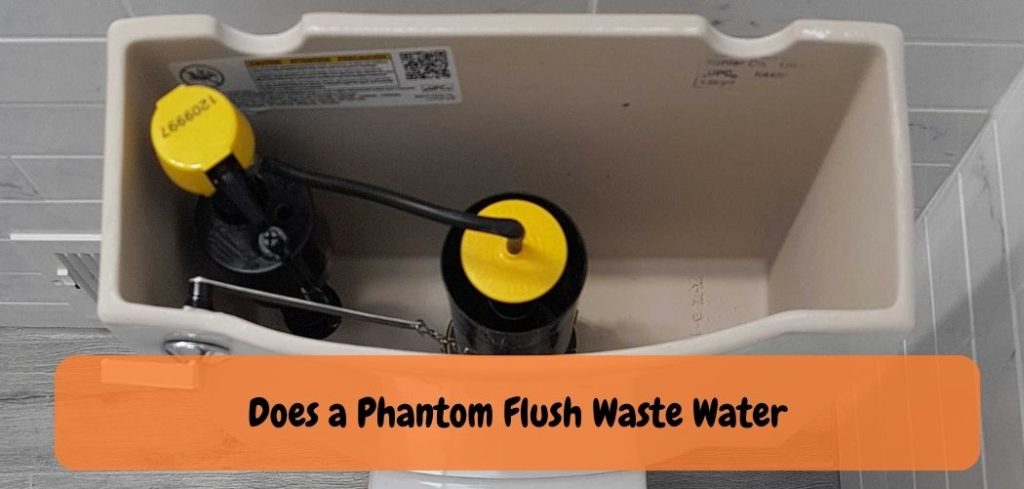 Does a Phantom Flush Waste Water