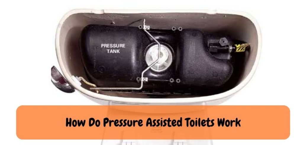How Do Pressure Assisted Toilets Work