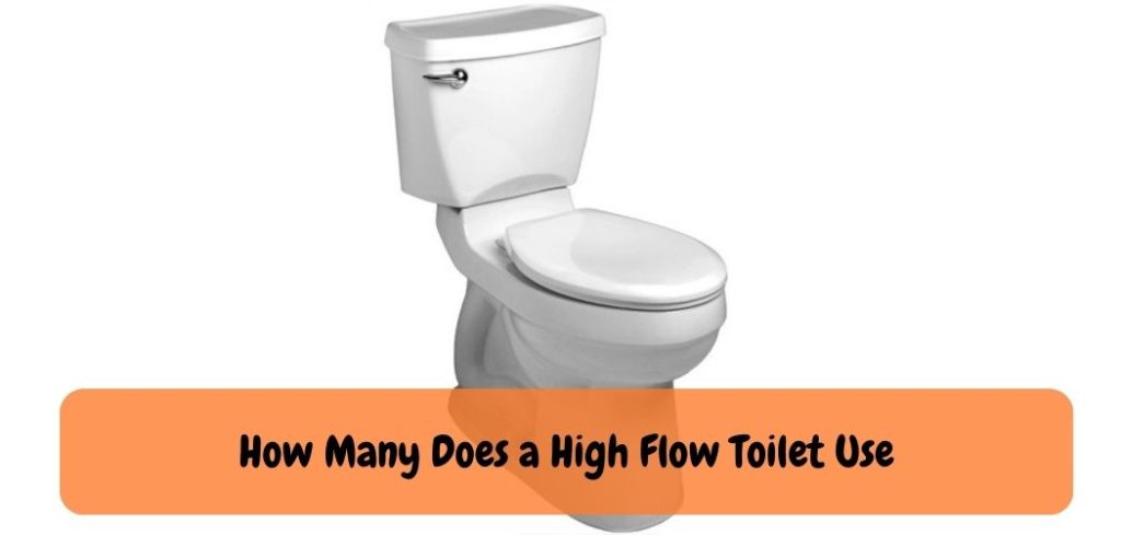 How Many Does a High Flow Toilet Use